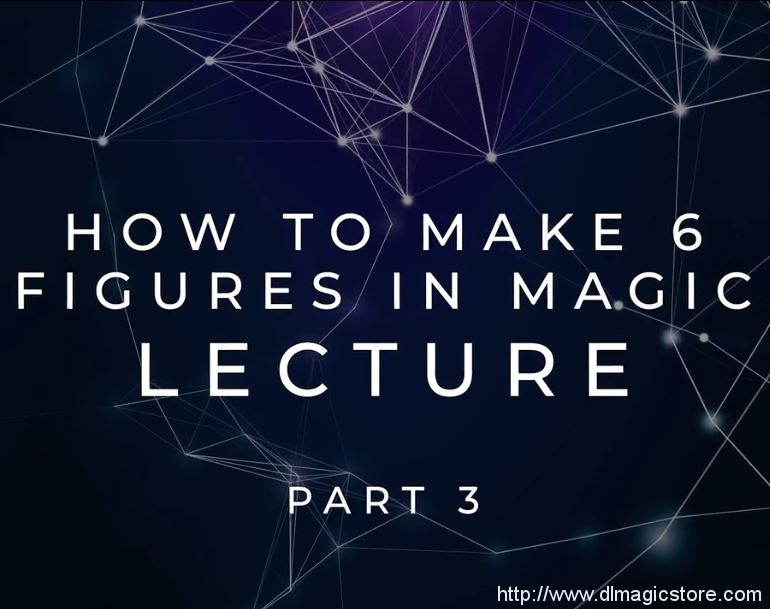 Scott Tokar – How to Make 6 Figures Lecture Part 3 – Ellusionist