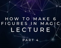 Scott Tokar – How to Make 6 Figures Lecture Part 4 – Ellusionist