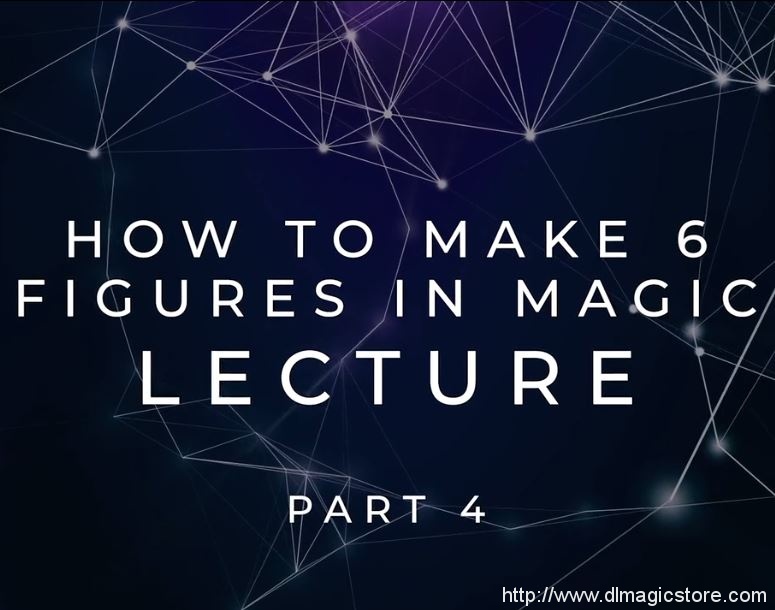 Scott Tokar – How to Make 6 Figures Lecture Part 4 – Ellusionist