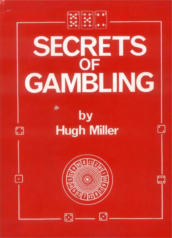 Secrets of Gambling by Hugh Miller