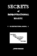 Secrets of Improvisational Magic by Justin Higham