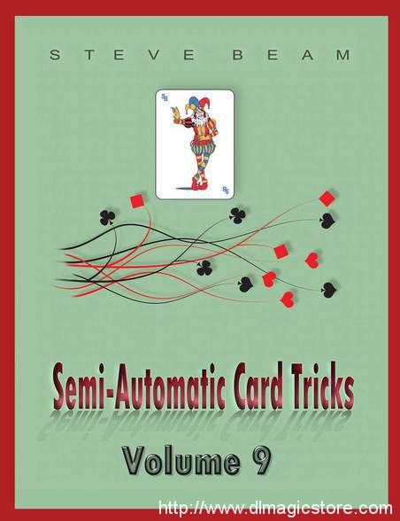 Semi-Automatic Card Tricks Vol 9 By Steve Beam