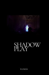 Shadowplay by Watkins (Instant Download)