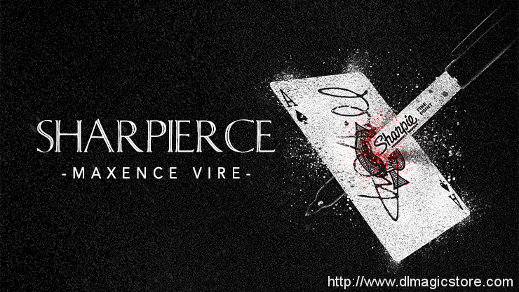 Sharpierce by Maxence Vire and Marchand De Trucs (Gimmick Not Included)