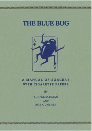 Sid Fleischman & Bob Gunther – The Blue Bug – A Manual Of Sorcery With Cigarette Papers