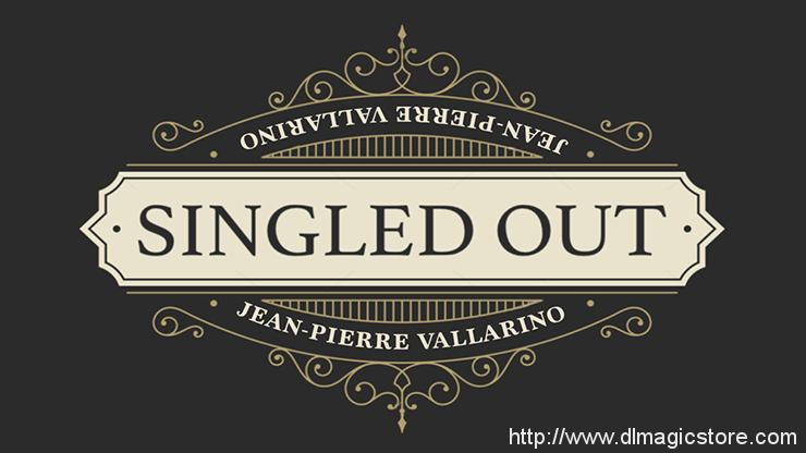 Singled Out by Jean-Pierre Vallarino (Gimmick Not Included)