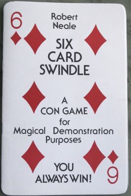 Six Card Swindle by Robert Neale