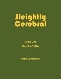 Sleightly Cerebral 1 by Nick Conticello
