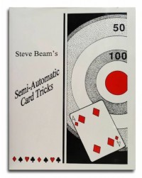 Steve Beam’s Semi-Automatic Card Tricks (1-8)