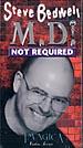 Steve Bedwell – M.D. not required