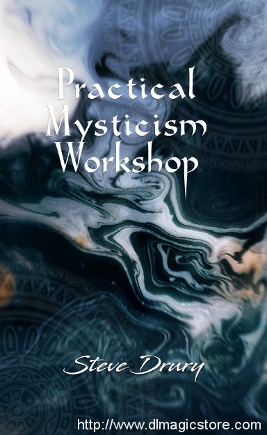 Steve Drury – Preactical Mysticism Workshop