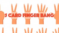 Steve Valentine – 5 Card Finger Bang