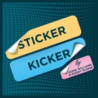 Sticker Kicker by Jamie Williams & Roddy McGhie (Gimmick Not Included)