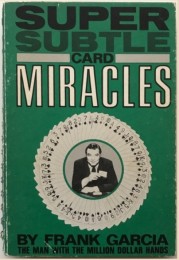 Super Subtle Card Miracles by Frank Garcia