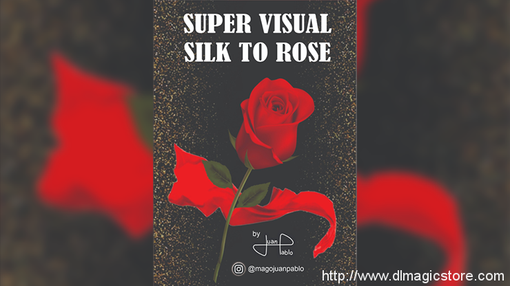 Super Visual Silk To Rose by Juan Pablo (Gimmick Not Included)