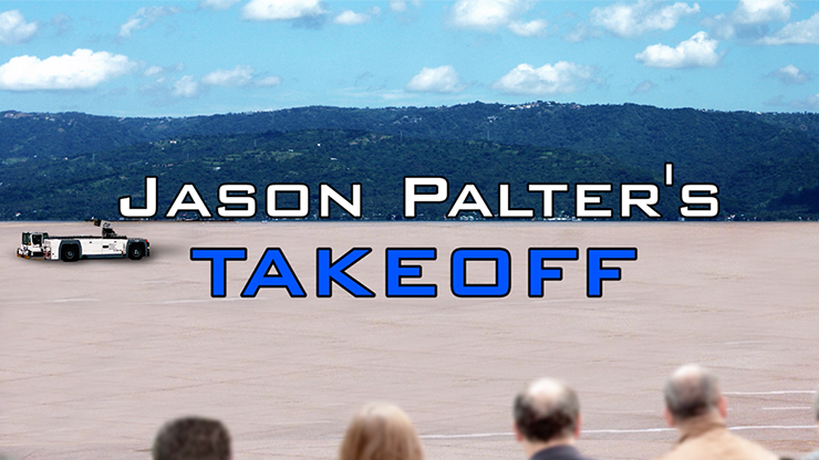 TAKEOFF by Jason Palter (Video only)