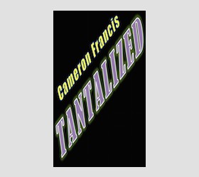 TANTALIZED: Seven Effects Inspired By “The Tantalizer” by Cameron Francis
