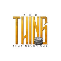 THE THING THAT NEVER WAS