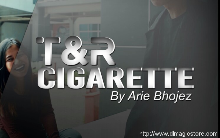 T&R Cigarette by Arie Bhojez (Instant Download)