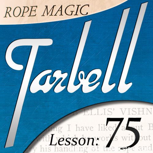 Tarbell 75: Rope Magic (Instant Download)