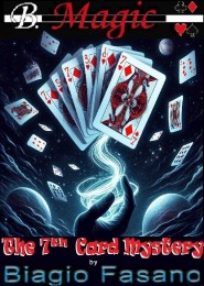 The 7th Card Mystery by Biagio Fasano (B. Magic) (Instant Download)