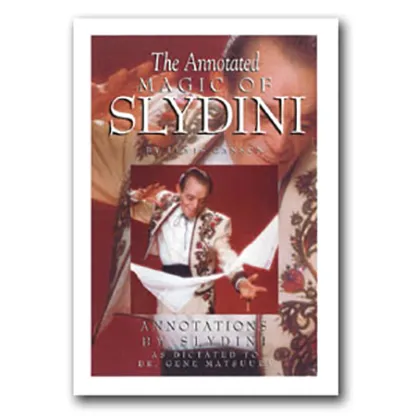 The Annotated Magic of Slydini by Lewis Ganson & Tony Slydini