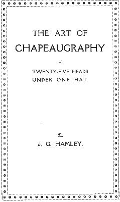 The Art of Chapeaugraphy by John G. Hamley