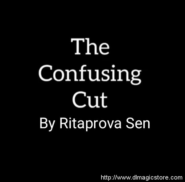 The Confusing False Cut By Ritaprova Sen