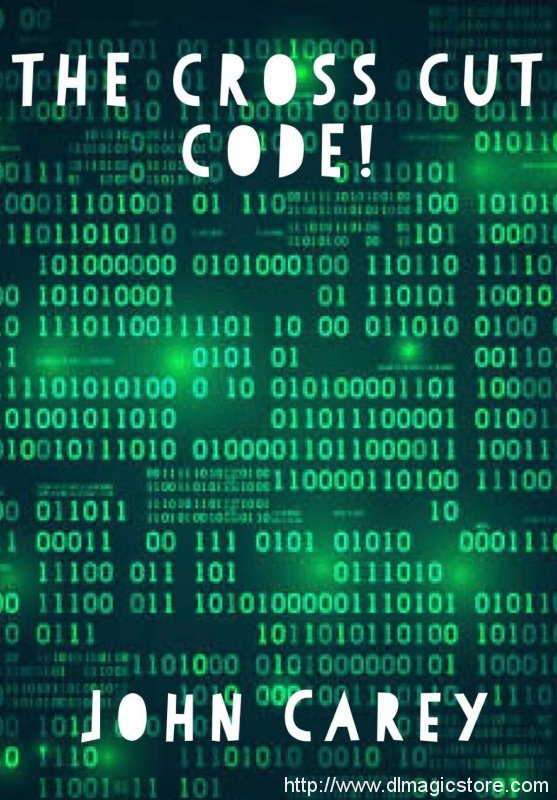 The Cross Cut Code by John Carey