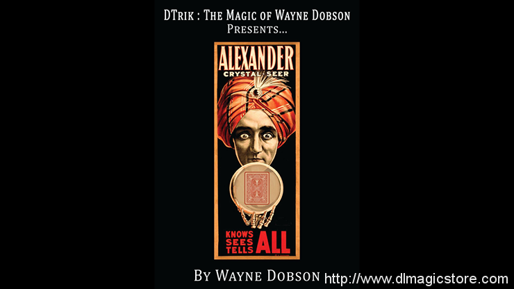 Alexander: The Crystal Seer by Wayne Dobson (Gimmick Not Included)
