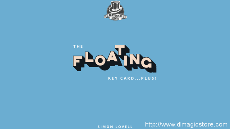 The Floating Key Card…Plus! by Simon Lovell Kaymar Magic