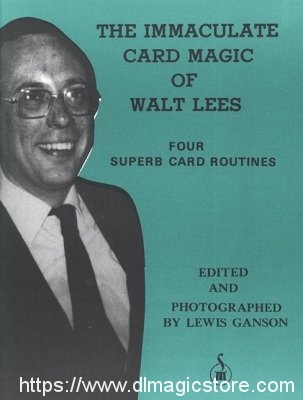 The Immaculate Card Magic of Walt Lees by Lewis Ganson