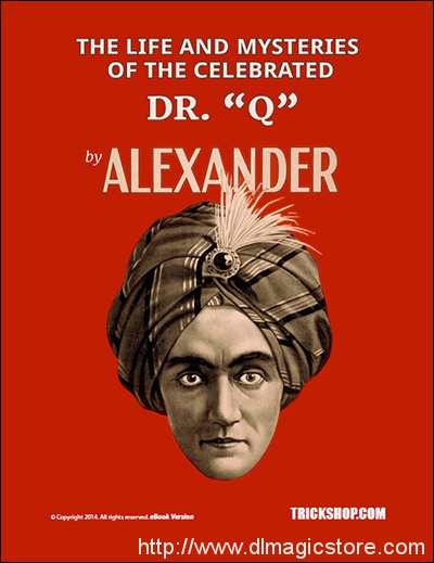 The Life and Mysteries of the Celebrated Dr. Q by Alexander