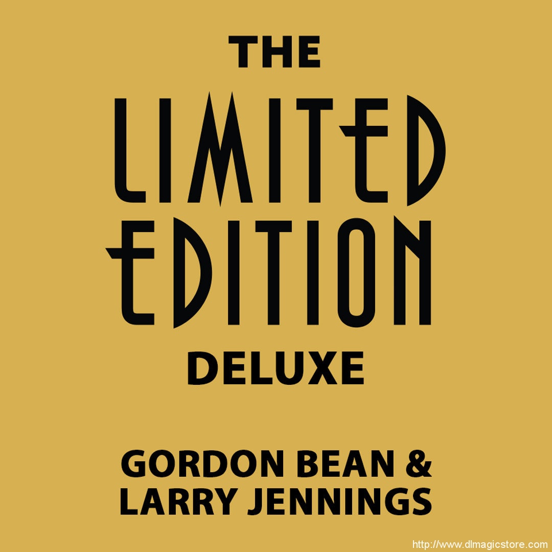 The Limited Edition Deluxe by Gordon Bean & Larry Jennings (Gimmick Not Included)