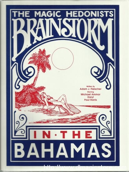 The Magic Hedonists Brainstorm in the Bahamas by Adam J. Fleischer