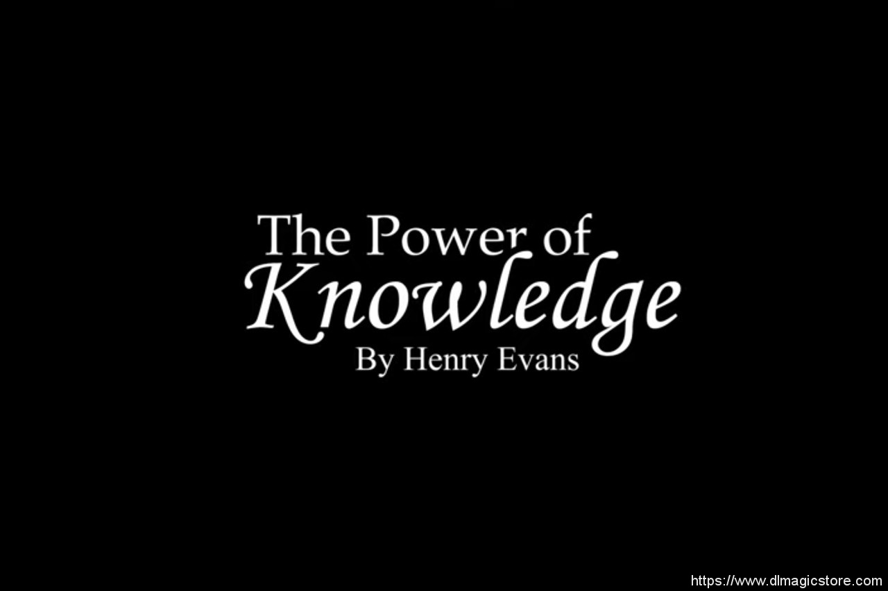 The Power Of Knowledge by Henry Evans (Instant Download)