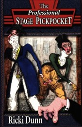 The Professional Stage Pickpocket by Ricki Dunn