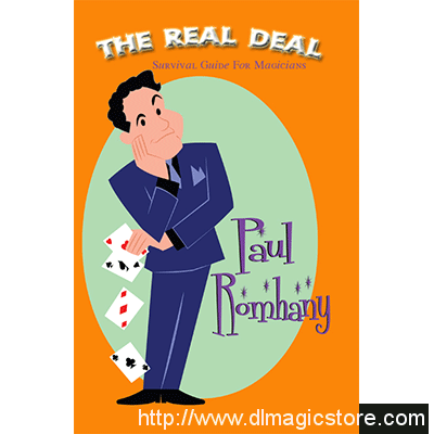 The Real Deal (Survival Guide for Magicians) by Paul Romhany