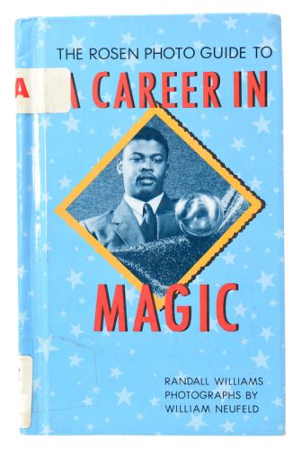 The Rosen Photo Guide To A Career In Magic by Randall Williams