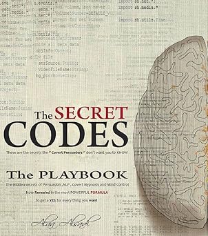The Secret Codes: The Ultimate Formula of Mind Control , NLP , Body language, Covert Hypnosis and Persuasion secrets For Business USE by Alaa Alsadi