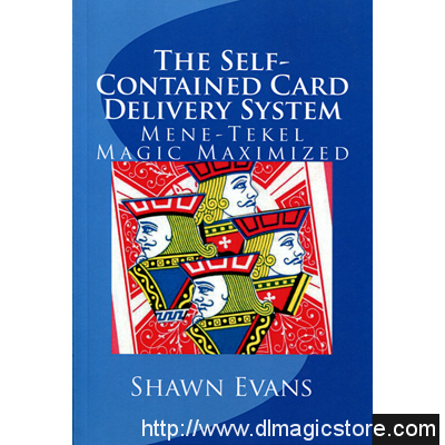 The Self-Contained Card Delivery System (Mene Tekel Magic Maximized) by Shawn Evans