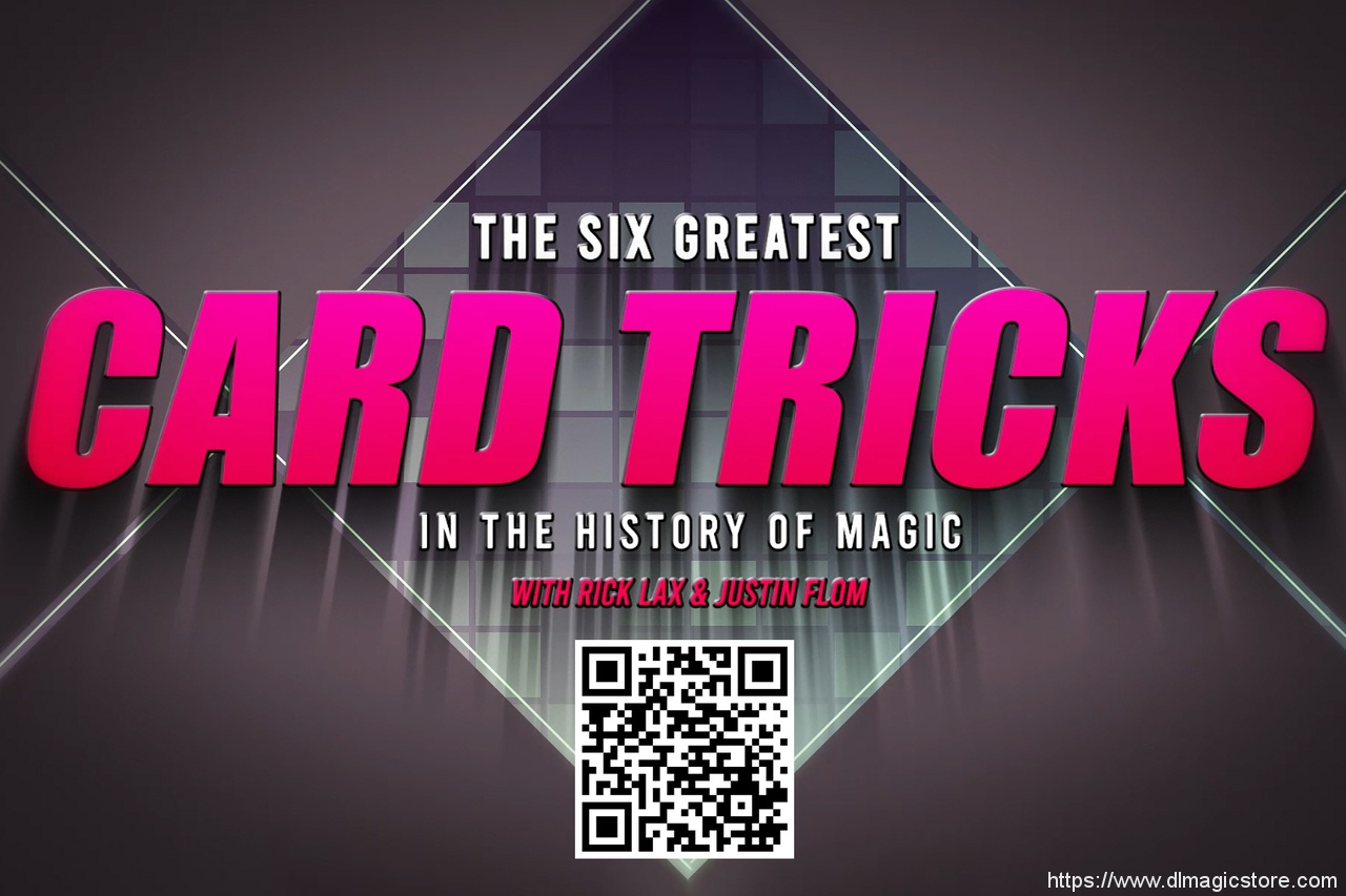 The Six Greatest Card Tricks in the History of Magic by Rick Lax and Justin Flom (Instant Download)