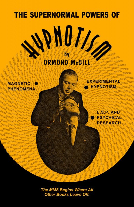 The Supernormal Powers of Hypnotism by Ormond McGill