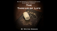 The Thread of Life by Wayne Dobson and Alan Wong (Gimmicks Not Included)