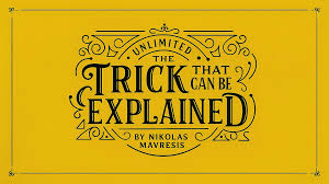 The Trick That Can Be Explained by Nikolas Mavresis