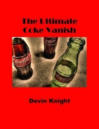 The Ultimate Coke Vanish by Devin Knight
