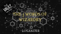 The Vault – The 3 Words of Wizardry by Losander