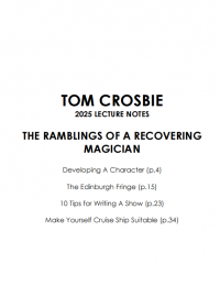 Tom Crosbie – Lecture Notes 2025 – Ramblings of a Recovering Magician