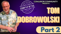 Tom Dobrowolski – Magic Masters Confidential Part 2