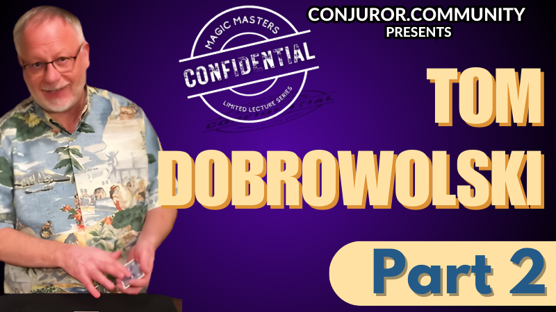 Tom Dobrowolski – Magic Masters Confidential Part 2